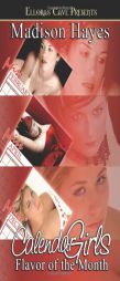 Calendar Girls: Flavor of the Month (Calender Girls) (Calender Girls) by Madison Hayes Paperback Book
