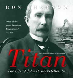 Titan: The Life of John D. Rockefeller, Sr. by Ron Chernow Paperback Book