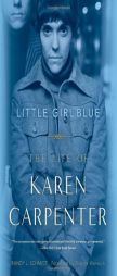 Little Girl Blue: The Life of Karen Carpenter by Randy L. Schmidt Paperback Book