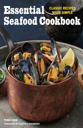 Essential Seafood Cookbook: Classic Recipes Made Simple by Terri Dien Paperback Book