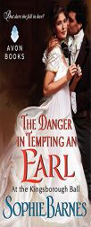 The Danger in Tempting an Earl: At the Kingsborough Ball by Sophie Barnes Paperback Book