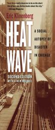 Heat Wave: A Social Autopsy of Disaster in Chicago by Eric Klinenberg Paperback Book