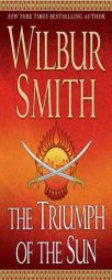 The Triumph of the Sun (A Courtney Family Adventure) by Wilbur Smith Paperback Book