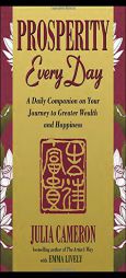 Prosperity Every Day: A Daily Companion on Your Journey to Greater Wealth and Happiness by Julia Cameron Paperback Book