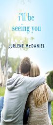 I'll Be Seeing You by Lurlene McDaniel Paperback Book