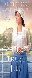 Where Trust Lies by Janette Oke Paperback Book