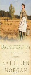 Daughter of Joy (Brides of Culdee Creek) by Kathleen Morgan Paperback Book