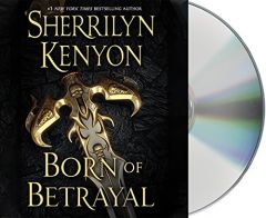 Born of Betrayal (The League: Nemesis Rising) by Sherrilyn Kenyon Paperback Book