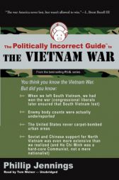 The Politically Incorrect Guide to the Vietnam War by Phillip Jennings Paperback Book