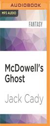 McDowell's Ghost by Jack Cady Paperback Book