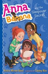 Anna, Banana, and the Sleepover Secret by Anica Mrose Rissi Paperback Book