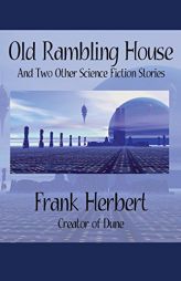 Old Rambling House: And Two Other Science Fiction Stories by Frank Herbert Paperback Book