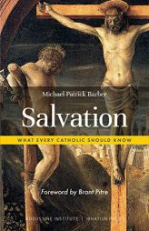 Salvation: What Every Catholic Should Know by Michael Patrick Barber Paperback Book
