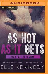 As Hot As It Gets (Out of Uniform) by Elle Kennedy Paperback Book
