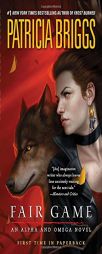 Fair Game (Alpha And Omega) by Patricia Briggs Paperback Book