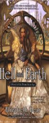 Hell and Earth of the Promethean Age by Elizabeth Bear Paperback Book