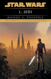 I, Jedi: Star Wars Legends by Michael A. Stackpole Paperback Book
