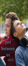 Just Between Us by J. H. Trumble Paperback Book