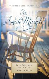 An Amish Miracle: Always Beautiful, Always His Providence, Always in My Heart by Beth Wiseman Paperback Book