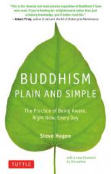 Buddhism Plain and Simple: The Practice of Being Aware Right Now, Every Day by Steve Hagen Paperback Book