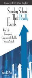 Sunday School that Really Excels: Real Life Examples of Churches with Healthy Sunday Schools by Steve Parr Paperback Book