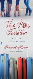 Two Steps Forward: A Story of Persevering in Hope by Sharon Garlough Brown Paperback Book