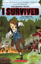 I Survived the American Revolution, 1776 (I Survived Graphic Novel #8) (I Survived Graphix) by Lauren Tarshis Paperback Book