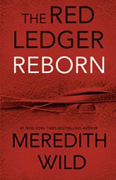 Reborn (The Red Ledger: 1, 2 & 3) by Meredith Wild Paperback Book