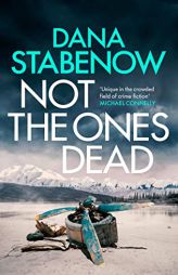 Not the Ones Dead (A Kate Shugak Investigation) by Dana Stabenow Paperback Book