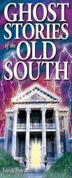 Ghost Stories of the Old South by Edrick Thay Paperback Book
