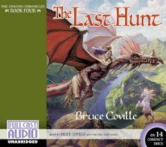 The Last Hunt (The Unicorn Chronciles) by Bruce Coville Paperback Book