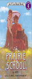 Prairie School (I Can Read Book 4) by Avi Paperback Book