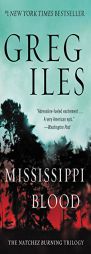 Mississippi Blood: A Novel (Penn Cage Novels) by Greg Iles Paperback Book