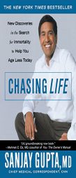 Chasing Life: New Discoveries in the Search for Immortality to Help You Age Less Today by Sanjay Gupta Paperback Book