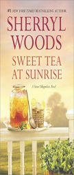 Sweet Tea at Sunrise by Sherryl Woods Paperback Book