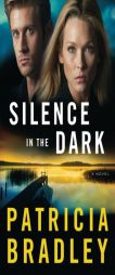 Silence in the Dark by Patricia Bradley Paperback Book