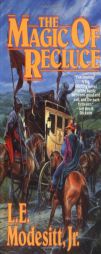 The Magic of Recluce (Recluce series, Book 1) by L. E. Modesitt Paperback Book