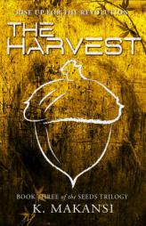 The Harvest (The Seeds Trilogy) (Volume 3) by K. Makansi Paperback Book