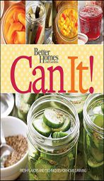 Better Homes & Gardens Can It! by Better Homes & Gardens Paperback Book