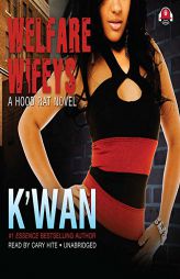 Welfare Wifeys (A Hood Rat Novel) by K'wan Paperback Book