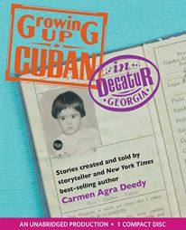 Growing Up Cuban in Decatur, Georgia by Carmen Agra Deedy Paperback Book