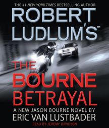 Robert Ludlum's (TM) The Bourne Betrayal by Eric Van Lustbader Paperback Book