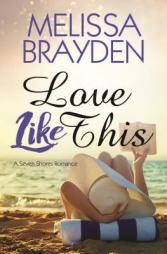 Love Like This (Seven Shores Romance) by Melissa Brayden Paperback Book