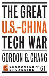 The Great U.S.-China Tech War by Gordon G. Chang Paperback Book