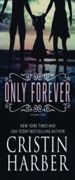 Only Forever (Volume 4) by Cristin Harber Paperback Book