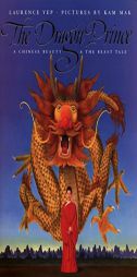 The Dragon Prince: A Chinese Beauty & the Beast Tale by Laurence Yep Paperback Book