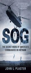 Sog: The Secret Wars of America's Commandos in Vietnam by John L. Plaster Paperback Book