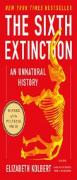 The Sixth Extinction: An Unnatural History by Elizabeth Kolbert Paperback Book
