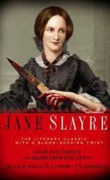 Jane Slayre: The Literary Classic... With a Blood-Sucking Twist by Charlotte Bronte Paperback Book
