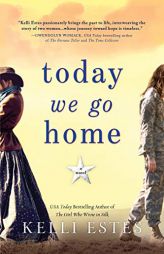 Today We Go Home by Kelli Estes Paperback Book